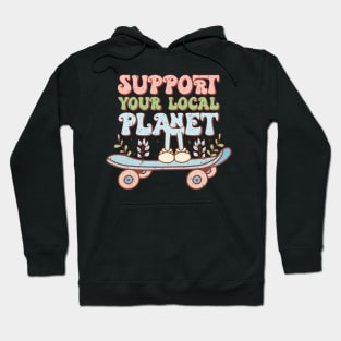 Support Your Local Planet Hoodie